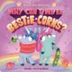 Kevin the Unicorn: Why Can't We Be Bestie-corns? (Hardcover): Jessika Von Innerebner