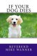 If Your Dog Dies (Paperback): Reverend Mike Wanner