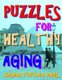 Puzzles for Healthy Aging - 133 Large Print Themed Word Search Puzzles (Paperback): Kalman Toth M. a. M. Phil
