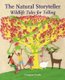 The Natural Storyteller - Wildlife Tales for Telling (Paperback, New edition): Georgiana Keable