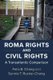Roma Rights and Civil Rights - A Transatlantic Comparison (Paperback): Felix B. Chang, Sunnie T. Rucker-Chang