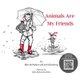 Animals Are My Friends (Paperback): Blair McFarlane, Joel Schomberg
