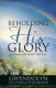 Beholding His Glory - A Journey Side by Side with Jesus (Paperback): Gwendolyn Cotterell-Eidukonis