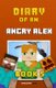 Diary of an Angry Alex - Book 5 [An Unofficial Minecraft Book] (Paperback): Crafty Nichole