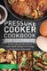 Pressure Cooker Cookbook for beginners - Quick and easy Recipes to lose weight and get into shape (Paperback): Francesca Bonheur