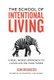 The School of Intentional Living - A Real-World Approach to Living Life on Your Terms (Hardcover): Sean Rosensteel