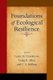 Foundations of Ecological Resilience (Hardcover): Lance H. Gunderson, Craig Reece Allen, C.S. Holling