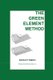 The Green Element Method (Hardcover, 1999 ed.): Akpofure E. Taigbenu