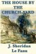 The House by the Church-Yard (Paperback): Joseph Sheridan Lefanu, J. Sheridan LeFanu