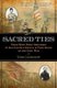 Sacred Ties - From West Point Brothers to Battlefield Rivals: A True Story of the Civil War (Paperback): Tom Carhart