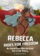 Rebecca Rides for Freedom (Paperback): Emma Carlson-Berne