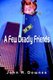 A Few Deadly Friends (Hardcover): John R. Downes