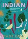 Indian Made Easy: Simple, Modern Recipes for Every Day (Hardcover): Anurag Aggarwal