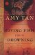 Saving Fish from Drowning (Paperback, Ballantine Books trade pbk. ed): Amy Tan