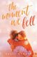 The Moment We Fell (Paperback): Kelli Warner