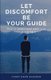 Let Discomfort Be Your Guide - How to understand what your body is telling you (Paperback): Terry Drew Karanen