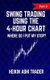 Swing Trading using the 4-hour chart 3 - Part 3: Where Do I Put My stop? (Paperback): Heikin Ashi Trader