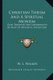 Christian Theism and a Spiritual Monism - God, Freedom and Immortality in View of Monistic Evolution (Paperback): W.L. Walker