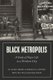 Black Metropolis - A Study of Negro Life in a Northern City (Paperback, Enlarged Ed.): St.Clair Drake, Horace R. Cayton, Mary...