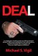 Deal - In a Deadly Game of Working Undercover, Dea Special Agent Michael S. Vigil Recounts Standing Face to Face with Treache...