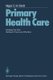 Primary Health Care - Bridging the Gap Between Theory and Practice (Paperback, Edition. ed.): J. Horder