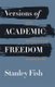Versions of Academic Freedom (Hardcover): Stanley Fish