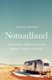 Nomadland - Surviving America in the Twenty-First Century (Hardcover): Jessica Bruder