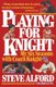 Playing for Knight - My Six Seasons with Coach Knight (Paperback): Steve Alford, John Garrity