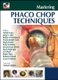 Mastering Phaco Chop Techniques (Hardcover, Ed): Ashok Garg