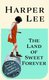 The Land of Sweet Forever (Hardcover): Harper Lee