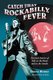 Catch That Rockabilly Fever - Personal Stories of Life on the Road and in the Studio (Paperback): Sheree Homer