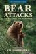 Bear Attacks - Their Causes and Avoidance (Paperback, 3rd Edition): Stephen Herrero
