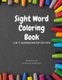 Sight Word Coloring Book - Kindergarten sight word coloring book; learn how to read sight words (Large print, Paperback, Large...