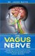 The Vagus Nerve - Polyvagal Theory: Activated and access the healing power of the Vagus Nerve. Psychological and emotional...