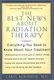 The Best News About Radiation Therapy - Everything You Need to Know About Your Treatment (Paperback, Revised): Carol Kornmehl