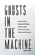 Ghosts in the Machine - Overcoming Decision-Making Bias in the Sales Cycle with Behavioral Science (Paperback): Ryan Voeltz