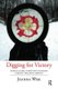 Digging for Victory - Horticultural Therapy with Veterans for Post-Traumatic Growth (Hardcover): Joanna Wise