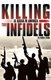 Killing the Infidels - Al Qaeda in America (Paperback): Mark D Sands