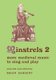Minstrels 2 - More Medieval Music to Sing and Play (Paperback): Brian Sargent