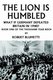 The Lion is Humbled - What If Germany Defeated Britain in 1940? (Paperback): Robert Blumetti
