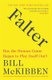 Falter - Has the Human Game Begun to Play Itself Out? (Paperback): Bill McKibben