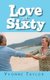 Love at Sixty (Paperback): Yvonne Taylor