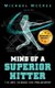 Mind of a Superior Hitter - The Art, Science and Philosophy (Paperback): Michael McCree