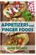 Appetizers And Finger Foods - Healthy Appetizer Recipes (Paperback): Jane Biondi