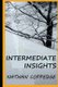 Intermediate Insights - Thoughts Between Epiphanies and the Commonsense (Paperback): Nathan Coppedge