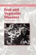 Fruit and Vegetable Diseases (Paperback, Softcover reprint of the original 1st ed. 2004): K.G. Mukerji