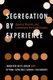 Segregation by Experience - Agency, Racism, and Learning in the Early Grades (Paperback): Jennifer Keys Adair, Kiyomi...