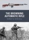 The Browning Automatic Rifle (Paperback): Robert R. Hodges, Robert R. Hodges Jr.
