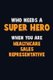 Who Need A SUPER HERO, When You Are Healthcare Sales Representative - 6X9 Career Pride 120 pages Writing Notebooks (Paperback):...