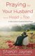 Praying for your Husband from Head to Toe - A Daily Guide to Scripture-Based Prayer (Paperback): Sharon Jaynes